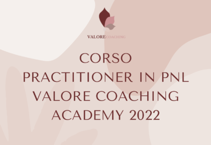 Corso Practitioner in PNL Valore Coaching Academy 2022